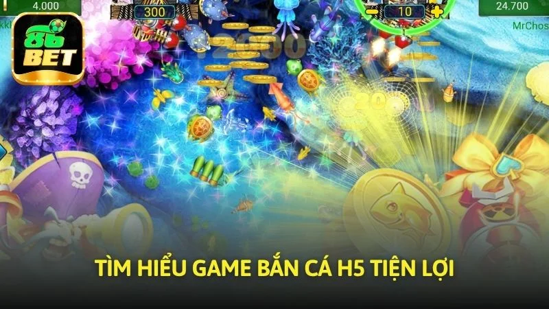 Tìm hiểu game săn thưởng Bắn cá H5 tiện lợi